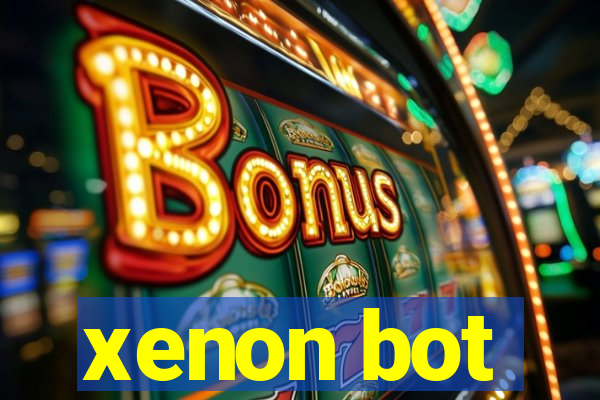 xenon bot